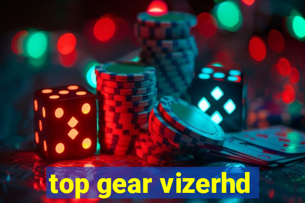 top gear vizerhd